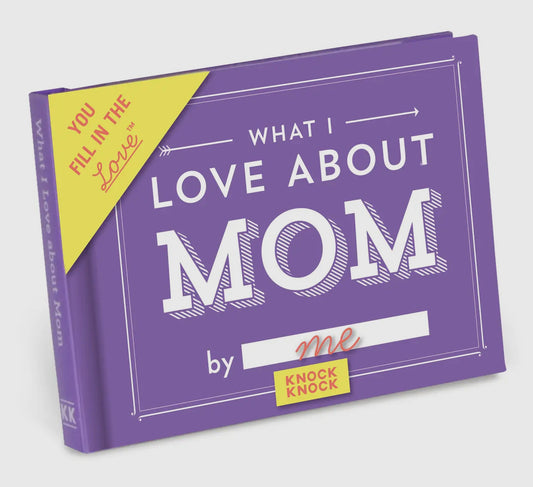 What I Love About Mom Fill in the Love Book